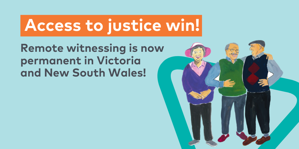 Access to justice win! Remote witnessing is now permanent in Victoria and New South Wales!