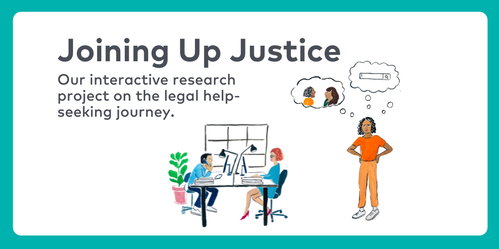 Joining Up Justice: our interactive research project on the legal help-seeking journey